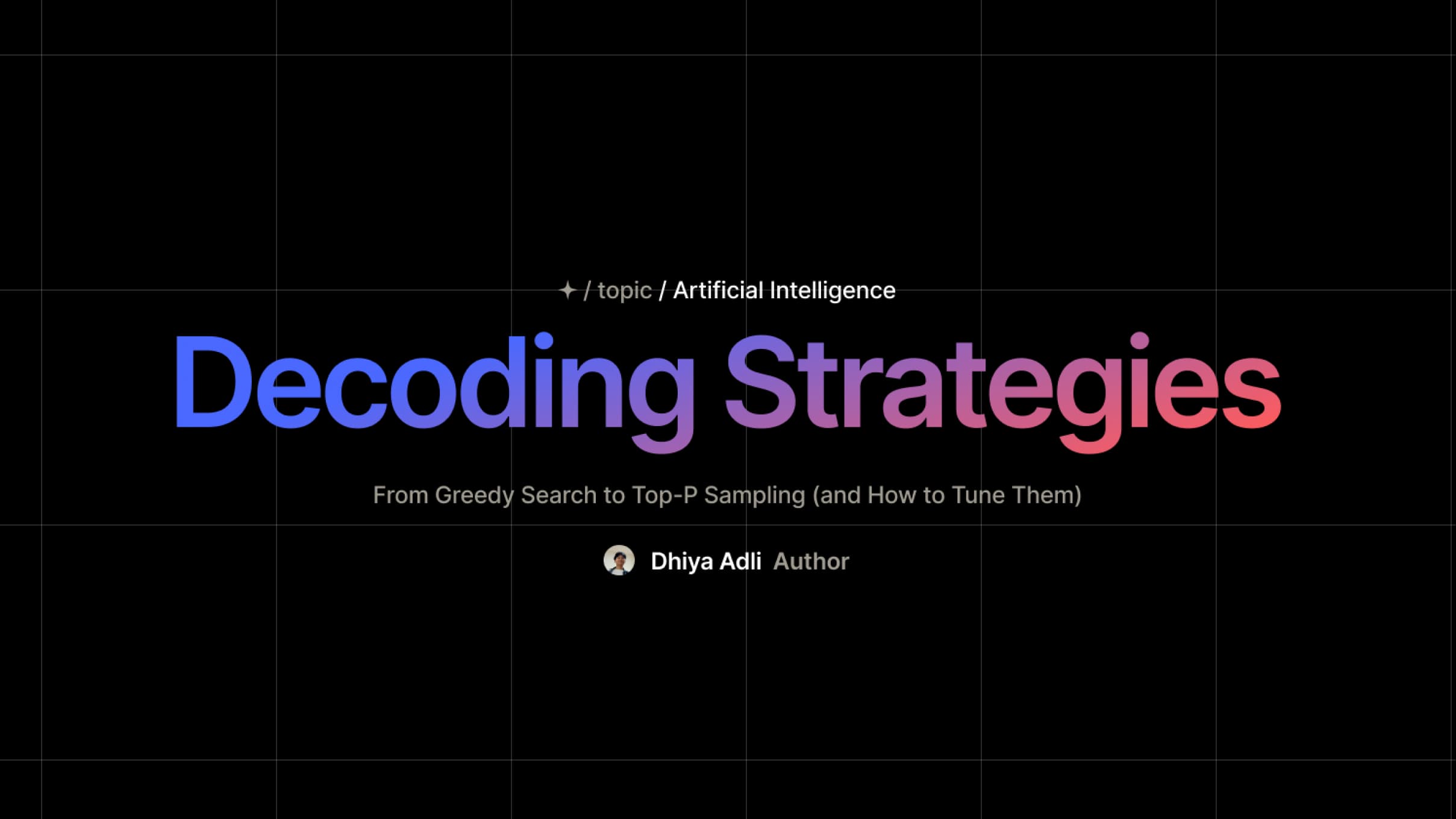 Decoding Strategies in NLP Explained: From Greedy Search to Top-P Sampling (and How to Tune Them)
